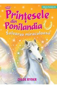 Printesele din Ponilandia. Salvarea miraculoasa de Chloe Ryder