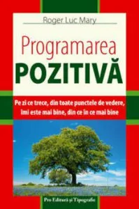 Programarea pozitiva de Roger Luc Mary