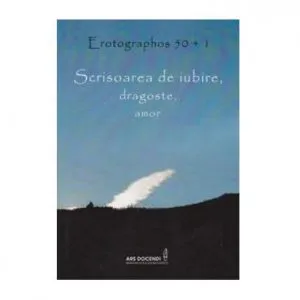 Scrisoarea De Iubire, Dragoste, Amor de Erotographos 50+1