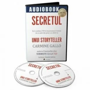 Secretul unui Storyteller. De la vorbitori TED la businessmeni faimosi: de ce unele idei prind, iar altele nu de Carmine Gallo