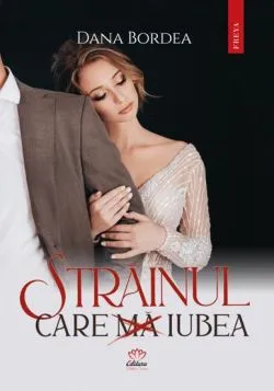 Strainul care ma iubea de Dana Bordea