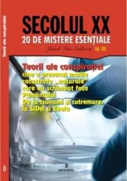 Teorii ale conspirației. Cine a provocat marile catastrofe „naturale” care au schimbat fața Pământului (Vol. 13) de Jakob van Eriksson