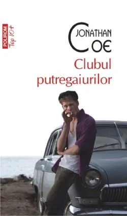 Top 10 Clubul putregaiurilor de Jonathan Coe