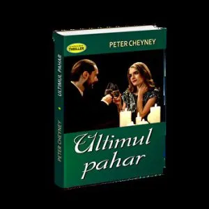 Ultimul pahar de Peter Cheyney