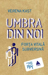 Umbra din noi. Forta vitala subversiva