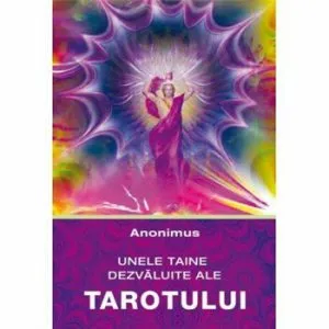 Unele taine dezvaluite ale tarotului de Anonim