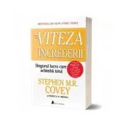 Viteza increderii. Singurul lucru care schimba totul (editia a doua) de Stephen M. R. Covey