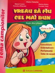 Vreau sa fiu cel mai bun. Consolidare, sistematizare, performanta si teme de vacanta. Tema campionilor. Clasa a II-a