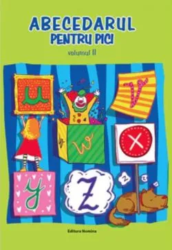 Abecedarul pentru pici vol. II de Dora Laura Viziteu