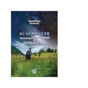 Acasa, in cer. O poveste despre Dumitru Vartic si Codruta Aron Vartic (editie cartonata)