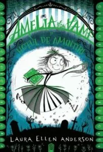 Amelia Von Vamp si hotul de amintiri de Laura Ellen Anderson