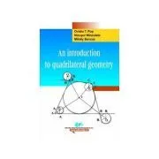 An introduction to quadrilateral geometry de Ovidiu T. Pop