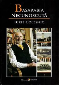 Basarabia necunoscuta. Volumul X de Iurie Colesnic