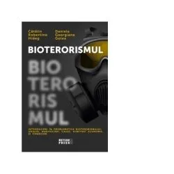 Bioterorismul. Introducere in problematica bioterorismului. Origini, manifestari, cauze, substrat economic si financiar de Catalin Robertino Hideg