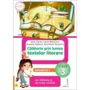 Calatorie prin lumea textelor literare din manualul de limba romana pentru clasa a 3-a, semestrul 1 (A) de Dana Oprea