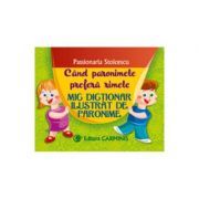 CAND PARONIMELE PREFERA RIMELE. Mic dictionar ilustrat de paronime (Passionaria Stoicescu)