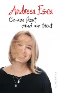 Ce-am facut cand am tacut de Andreea Esca