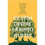 Ce stim despre parinti nostri de Iulian Tanase
