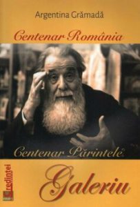 Centenar Romania. Centenar Parintele Galeriu