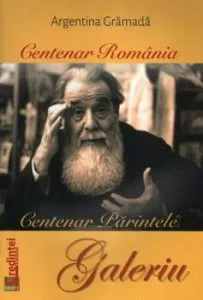 Centenar Romania. Centenar Parintele Galeriu de Argentina Gramada