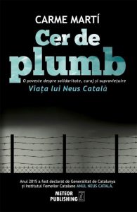 Cer de plumb. O poveste despre solidaritate, curaj si supravietuire. Viata lui Neus Catala