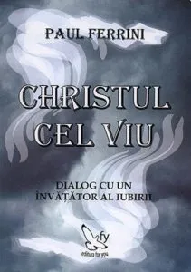 Christul cel viu de Paul Ferrini