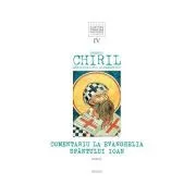 Comentariu la Evanghelia Sfantului Ioan, volumul 4, tom 1 de Sfantul Chiril Arhiepiscopul Alexandriei