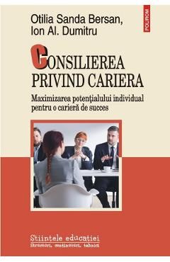Consilierea privind cariera. Maximizarea potentialului individual pentru o cariera de succes