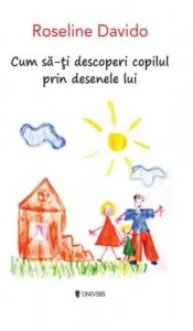 Cum sa-ti decoperi copilul prin desenele lui de Roseline Davido