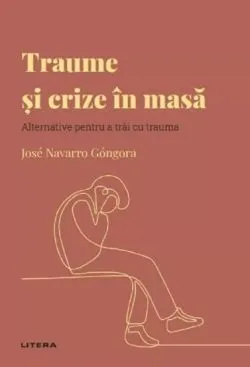Descopera psihologia. Traume si crize in masa de Jose Navarro Gongora