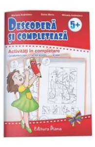 Descopera si completeaza 5 ani+ de Mihaela Andreianu