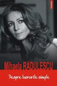 Despre lucrurile simple de Mihaela Radulescu