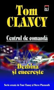 Dezbina si cucereste, Centrul de Comanda, Vol. 7 de Tom Clancy