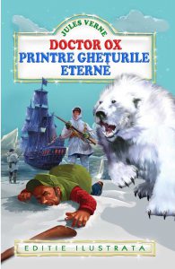 Doctor OX. Printre gheturile eterne. Ed. ilustrata