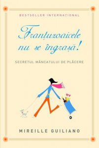Frantuzoaicele nu se ingrasa! Secretul mancatului de placere