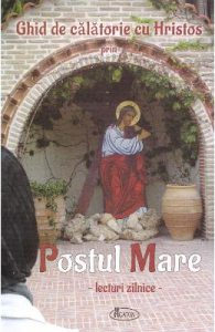 Ghid de calatorie cu Hristos prin Postul Mare