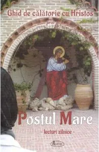 Ghid de calatorie cu Hristos prin Postul Mare