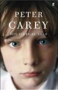 His Illegal Self de Peter Carey
