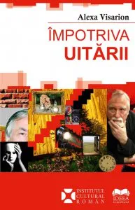 Impotriva uitarii de Alexa Visarion