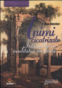 Inimi cicatrizate. Intamplari in irealitatea imediata