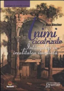 Inimi cicatrizate. Intamplari in irealitatea imediata