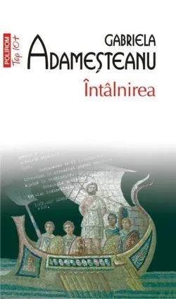 Întâlnirea (Top 10 ) de Gabriela Adamesteanu