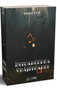 Intoarcerea vrajitoarei de Ioana Trif