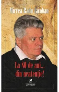 La 80 de ani... din neatentie! de Mircea Radu Iacoban