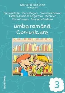 Limba romana. Comunicare pentru clasa a III-a de Maria Emilia Goian
