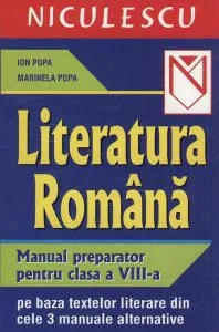 Literatura romana. Manual preparator pentru clasa a VIII-a de Ioan Popa