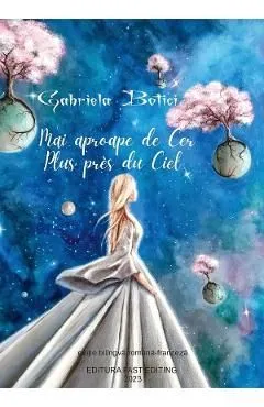 Mai aproape de Cer. Plus pres du Ciel de Gabriela Botici