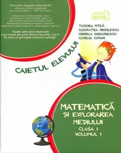 Matematica si explorarea mediului - Clasa I, vol. I. Caiet de lucru de Cleopatra Mihailescu