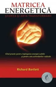 Matricea Energetica. Stiinta si arta transformarii