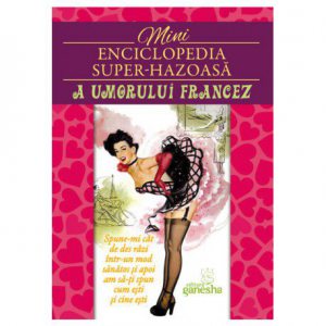 Mini-enciclopedia super-hazoasa a umorului francez